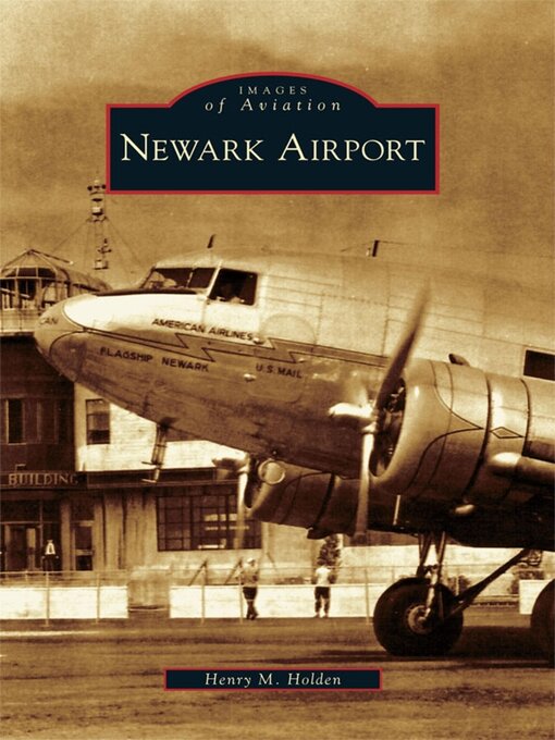 Title details for Newark Airport by Henry M. Holden - Available